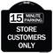 Signmission 15 Minutes Parking Store Customers Heavy-Gauge Aluminum Architectural Sign, 18" x 18", BW-1818-24594 A-DES-BW-1818-24594 - alternate 1